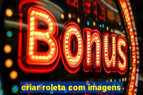 criar roleta com imagens